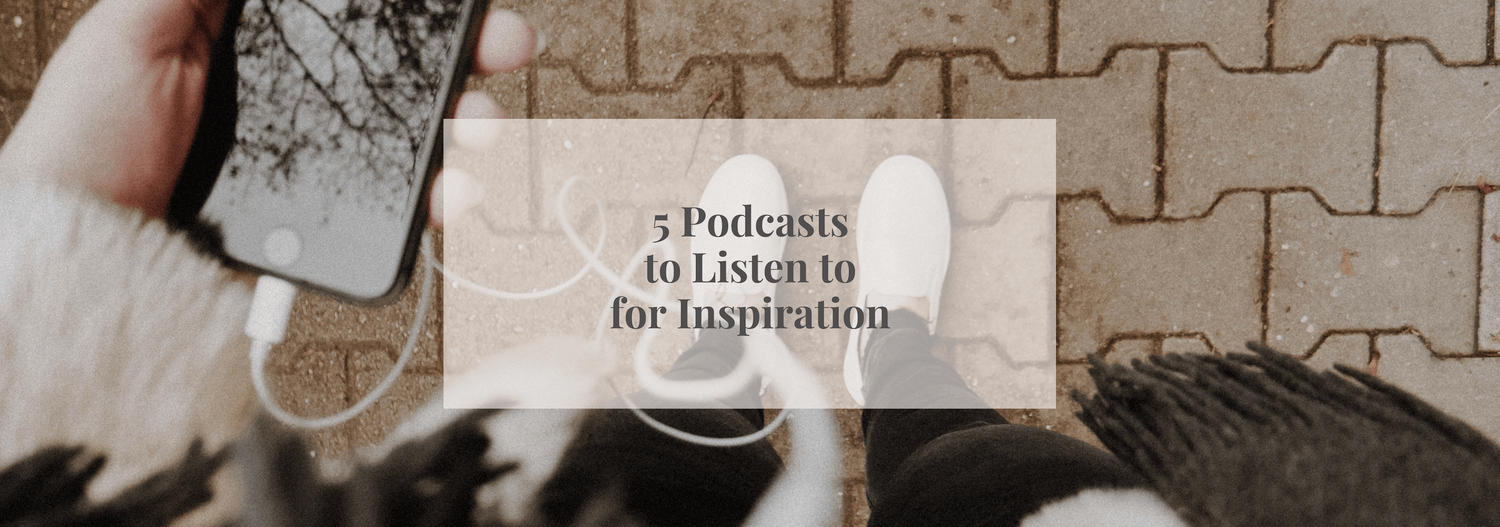 5 Podcasts to Listen to for Inspiration - Numi