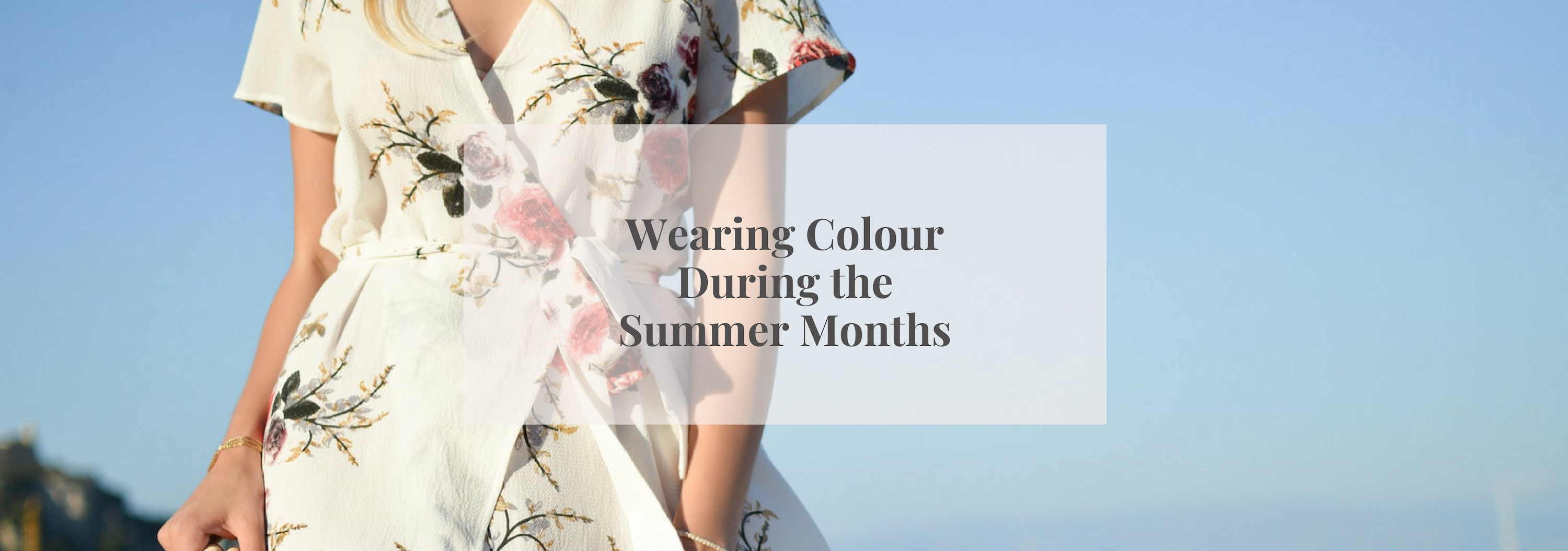 Wearing Colour During the Summer Months