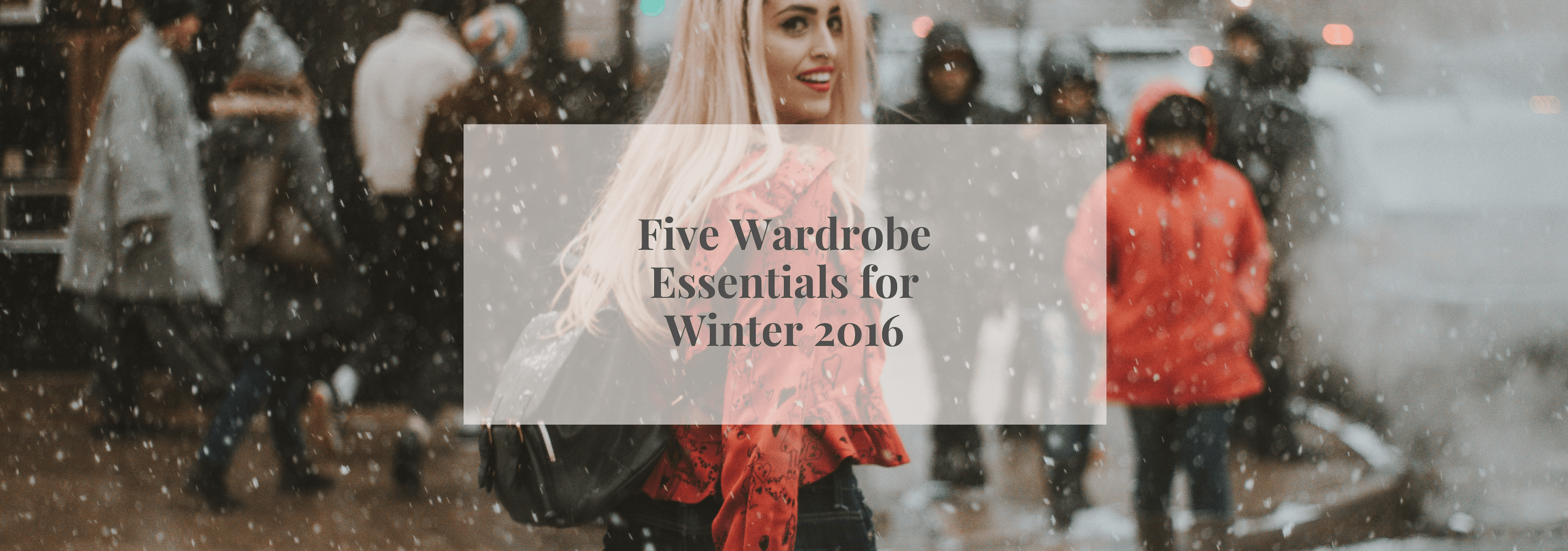 Five Wardrobe Essentials for Winter 2016 | NUMI - Numi
