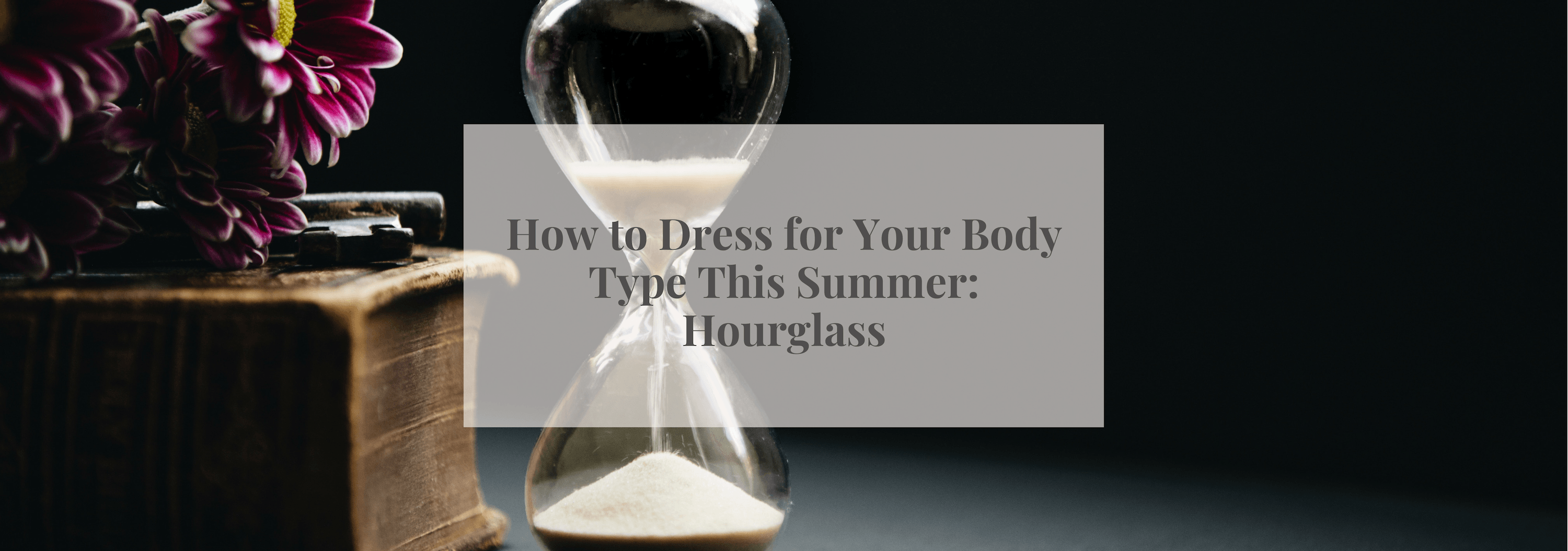 How to Dress for Your Body Type This Summer: Hourglass - Numi