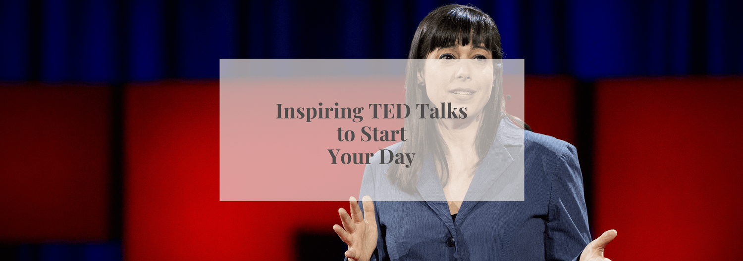 Inspiring TED Talks to Start Your Day - Numi