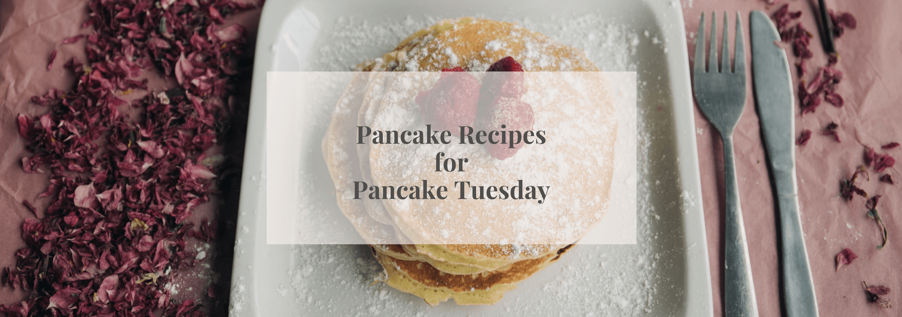 Pancake Recipes for Pancake Tuesday! - Numi