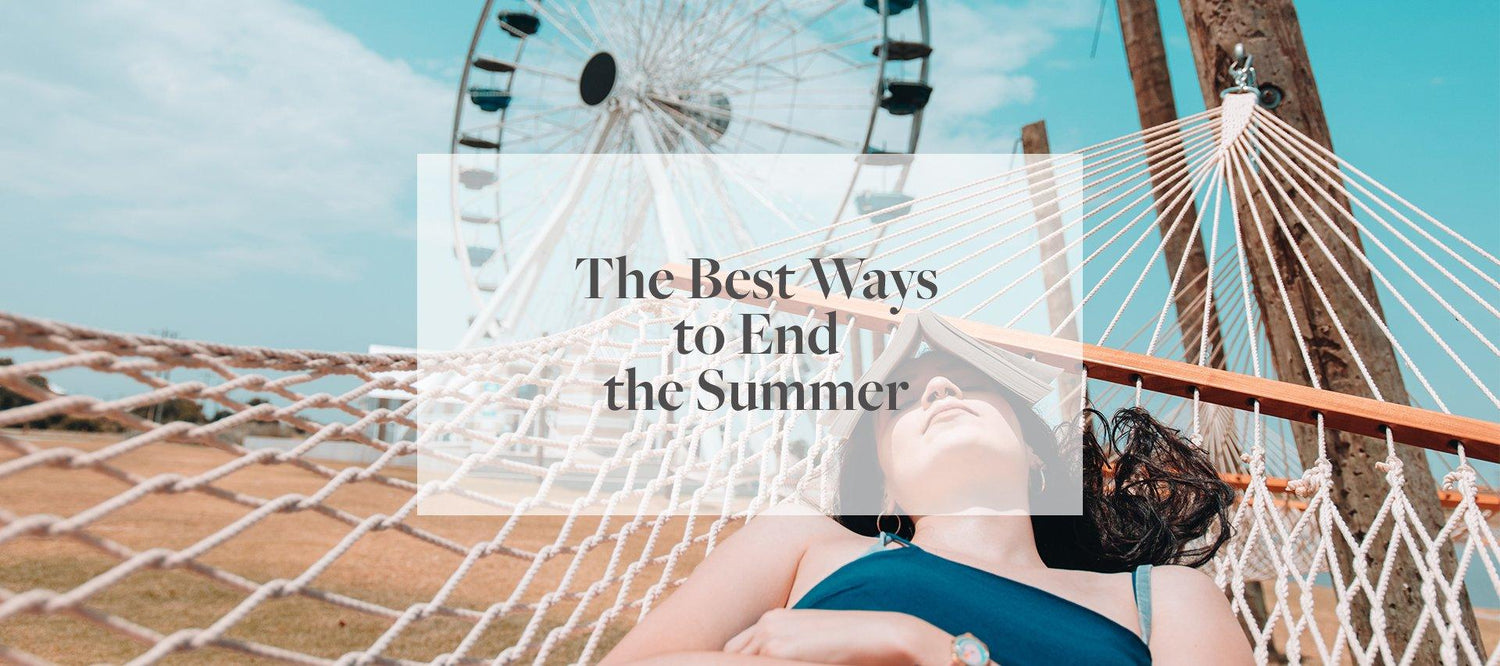 The Best Ways to End the Summer - Numi